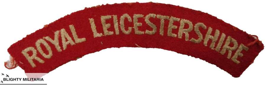 Original Post WW2 Royal Leicestershire Shoulder Title